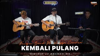 KEMBALI PULANG  KANGEN BAND FT ANGGA CANDRA KOLABORASI [upl. by Mulac]