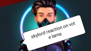 skylord reaction on vote lama watch till the endskylord votelama [upl. by Nnagem]