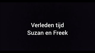 Verleden tijd Suzan en Freek  Lyrics [upl. by Williamson]