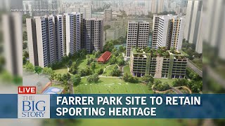 1600 HDB flats integrated sports facilities to be built in Farrer Park  THE BIG STORY [upl. by Haidebez858]