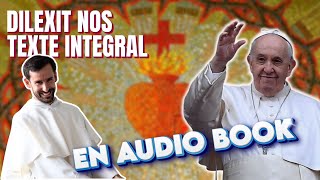 Dilexit nos TEXTE INTEGRAL AUDIO BOOK  la nouvelle encyclique du Pape François [upl. by Eillam]