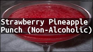 Recipe Strawberry Pineapple Punch NonAlcoholic [upl. by Solhcin210]