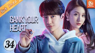 Gank Your Heart【INDO SUB】 EP34  MangoTV Indonesia [upl. by Darmit]