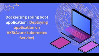 Dockerizing spring boot application  Deploying application on AKSAzure kubernetes Service [upl. by Eintirb]