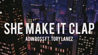 Adin Ross  she make it clap freestyle ft Tory lanez  Lyrics [upl. by Anselmi]