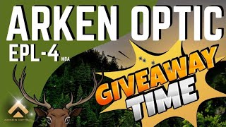 Arken Optic EPL4 Give Away No cost entry [upl. by Mcclenaghan561]