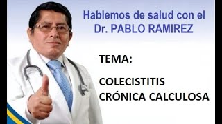 COLECISTITIS CRÓNICA CALCULOSA con el DR PABLO RAMIREZ [upl. by Aniz564]