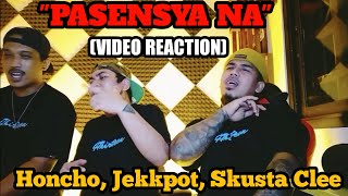 PASENSYA NA VIDEO REACTION HONCHO JEKKPOT SKUSTA CLEE [upl. by Lopes]