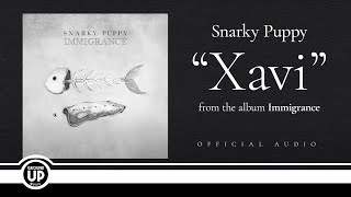 Snarky Puppy  Xavi Official Audio [upl. by Arenat359]