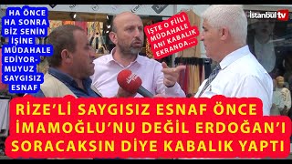 RÄ°ZELÄ° SAYGISIZ ESNAF Ã–NCE ERD0OÄANI SOR SONRA Ä°MAMOÄLU DÄ°YEREK Ã‡EKÄ°ME MÃœDAHALE EDEREK AYIP ETTÄ° [upl. by Silletram113]