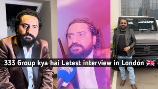 333 Group kya hai  Farrukh khokhar latest interview in London 🇬🇧  Tour UK Birmingham [upl. by Yriek]