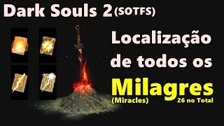 Dark Souls 2 SOTFS  Localização de todos os Milagres Miracles [upl. by Nimesay638]