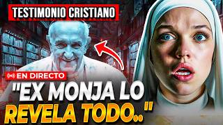 🔴TESTIMONIO DE EX MONJA REVELA LOS SECRETOS DE LA IGLESIA CATOLICA ¡Testimonio Cristiano [upl. by Yaner518]