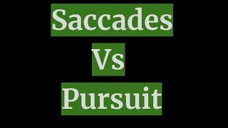 Saccades Vs Pursuit [upl. by Kathryn]