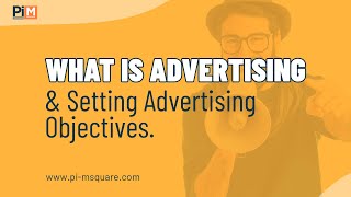 What is Advertising Setting Advertising Objectives Learn it with Examples PiMSquare Academy [upl. by Corb]