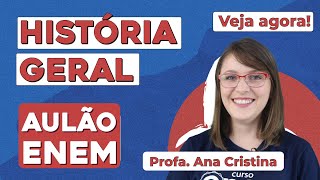 AULÃO DE HISTÓRIA GERAL PARA O ENEM 5 temas que mais caem  Aulão Enem Profa Ana Cristina [upl. by Wakerly517]