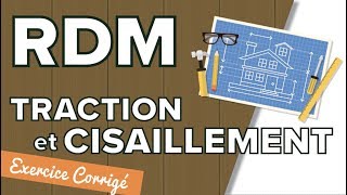 RDM  Traction et Cisaillement  Exercice Corrigé [upl. by Eterg]