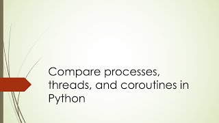 Compare processes threads and coroutines in Python Python  Async  Concurrency  Parallel [upl. by Anoed]