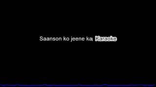 Saanson Ko Jeene Ka Ishara Karaoke [upl. by Soane]