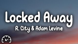 R City  Locked Away Lyrics ft Adam Levine [upl. by Cantu]