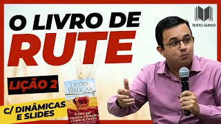 Lição 2  O Livro de Rute  com DINÂMICAS e SLIDES  EBD  Adultos [upl. by Osugi]