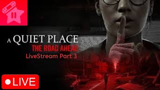 A Quiet Place The road Ahead LiveStream  Part 3 [upl. by Kantos362]