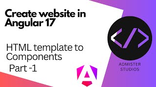 Create your new website using Angular 17  Part 1  Transforming HTML into Angular 17 Magic [upl. by Lucita609]