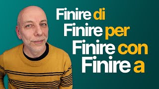 Preposizioni e ausiliare con il verbo FINIRE [upl. by Enyamert]