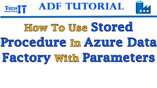 How to Use Stored Procedure in Azure Data Factory with Parameters  Azure Data Factory Tutorial 2021 [upl. by Hsakaa]