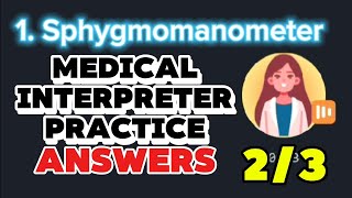 12 SPHYGMOMANOMETER  ANSWERS  MEDICAL INTERPRETATION PRACTICE  InterpreterLab  23 [upl. by Llenahc]