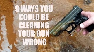 9 Ways You May Be Cleaning Your Gun Wrong [upl. by Byrne]