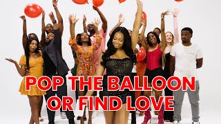 Pop The Balloon Or Find Love With Tameah Spencer  Season 1 Episode 1 [upl. by Dalenna]