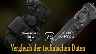 Panasonic Lumix S5IIX vs Fujifilm XPro2 Ein Vergleich der technischen Daten [upl. by Hollerman]