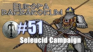 SELEUCID CAMPAIGN  EUROPA BARBARORUM  Rome Total War 51 [upl. by Anett]