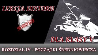 Początki średniowiecza  Rozdział IVKlasa 5  Lekcje historii pod ostrym kątem [upl. by Weinman660]