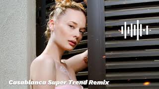 Casablanca  Super Trend Remix [upl. by Pepper40]