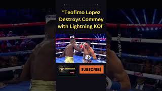 Lopez SHOCKS Commey with BRUTAL Knockout Punch [upl. by Weinstock]