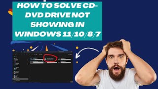 How To Solve CDDVD Drive Not Showing In Windows 111087 [upl. by Purcell]