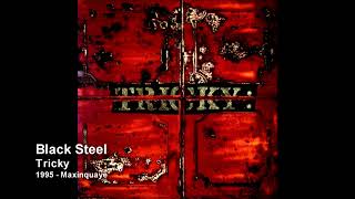 Tricky  Black Steel 1995  Maxinquaye [upl. by Mialliw]