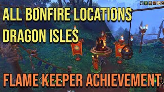 All Bonfire Locations in Dragon Isles  Honor the Flames Flame Keeper Achievement  Dragonflight [upl. by Alda]