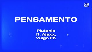 Plutonio ft Ajaxx Vulgo FK  Pensamento LetraLegenda [upl. by Larual105]