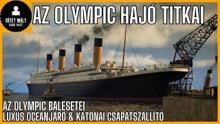 Olympic A Titanic ikerhajójának elfeledett története A túlélő testvérhajó [upl. by Gibbie559]