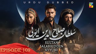 Sultan Salahuddin Ayyubi  Episode 109   Urdu Dubbed   19th November 2024  HUM TV [upl. by Yrok911]