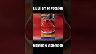 e e ei I’m on vacation  meaning amp explanation shorts eieiei oioioi viral [upl. by Silyhp]