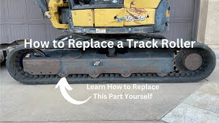 How to Replace a Track Roller on a Mini Excavator [upl. by Conover]