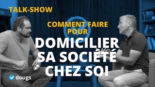 Mettre le Siège social de son entreprise chez soi Comment optimiser un max  TalkShow12 [upl. by Eleonore852]