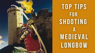 Medieval Longbow  Top tips for shooting a warbow [upl. by Moht]