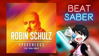 Beat Saber  Speechless  Robin Schulz ft Erika Sirola [upl. by Alviani]