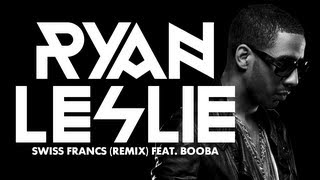 Ryan Leslie  quotSwiss Francsquot Remix feat Booba [upl. by Anirt]