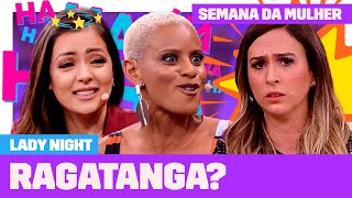 Tatá Werneck inventou um novo jeito de cantar Ragatanga 😂  Semana Da Mulher  Lady Night [upl. by Ettebab]